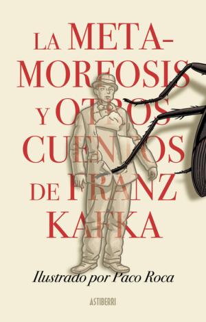 LA METAMORFOSIS Y OTROS CUENTOS DE FRANZ KAFKA