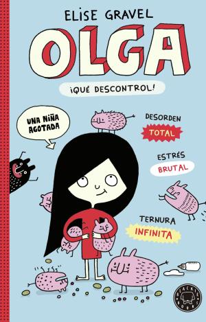 OLGA. ¡QUÉ DESCONTROL!