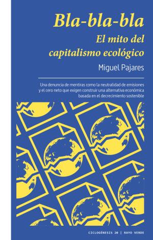 BLA-BLA-BLA. EL MITO DEL CAPITALISMO ECOLÓGICO