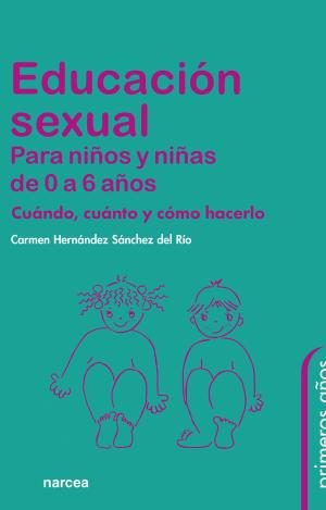 EDUCACIÓN SEXUAL PARA NIÑOS Y NIÑAS DE 0 A 6 AÑOS