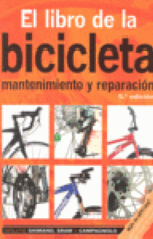 EL LIBRO DE LA BICICLETA : MANTENIMIENTO Y REPARACIÓN