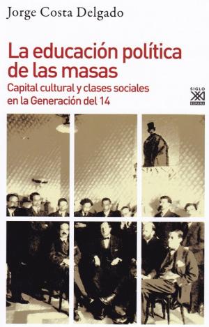 LA EDUCACIÓN POLÍTICA DE LAS MASAS