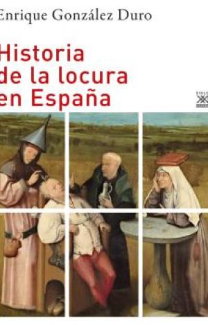 HISTORIA DE LA LOCURA EN ESPAÑA