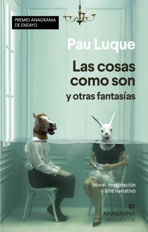 LAS COSAS COMO SON Y OTRAS FANTASÍAS