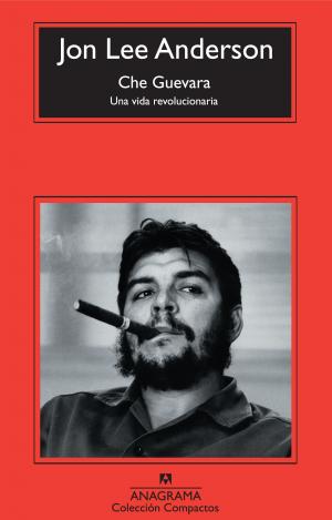 CHE GUEVARA. UNA VIDA REVOLUCIONARIA
