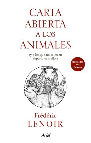 CARTA ABIERTA A LOS ANIMALES, MIS HERMANOS