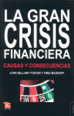 LA GRAN CRISIS FINANCIERA : CAUSAS Y CONSECUENCIAS