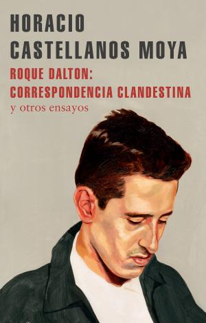 ROQUE DALTON: CORRESPONDENCIA CLANDESTINA