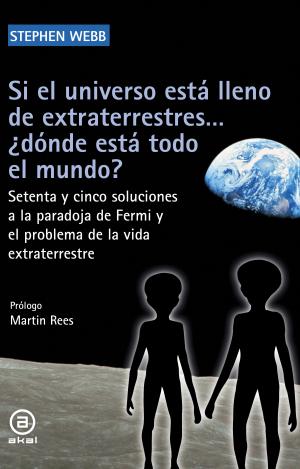 SI EL UNIVERSO ESTÁ LLENO DE EXTRATERRESTRES... ¿DÓNDE ESTÁ TODO EL MUNDO?