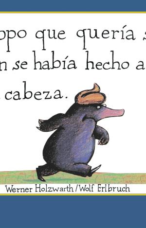 EL TOPO QUE QUERÍA SABER QUIÉN SE HABÍA HECHO AQUELLO EN SU CABEZA