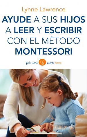 AYUDE A SUS HIJOS A LEER Y ESCRIBIR CON EL MÉTODO MONTESSORI