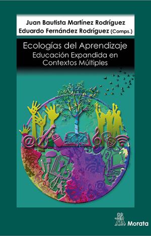 ECOLOGÍAS DE APRENDIZAJE: EDUCACIÓN EXPANDIDA EN CONTEXTOS MÚLTIPLES