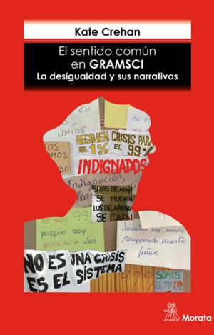 EL SENTIDO COMÚN EN GRAMSCI. LA DESIGUALDAD Y SUS NARRATIVAS