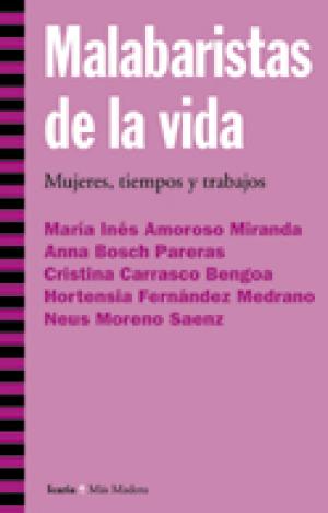 MALABARISTAS DE LA VIDA : MUJERES, TIEMPOS Y TRABAJOS