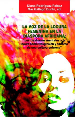 LA VOZ DE LA LOCURA FEMENINA EN LA DIÁSPORA AFRICANA