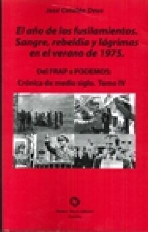 DEL FRAP A PODEMOS TOMO 4: EL AÑO DE LOS FUSILAMIENTOS