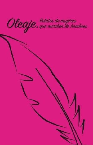 OLEAJE. RELATOS DE MUJERES QUE ESCRIBEN DE HOMBRES