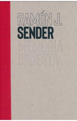 RAMON J. SENDER: MEMORIA BISIESTA