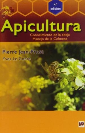 APICULTURA: CONOCIMIENTO DE LA ABEJA. MANEJO DE LA COLMENA. 4ª EDICIÓN