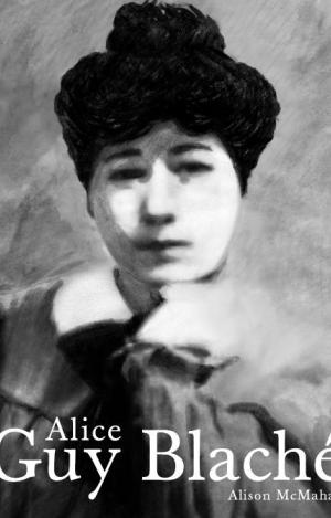 ALICE GUY BLACHÉ