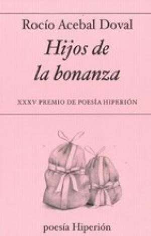 HIJOS DE LA BONANZA   (XXV PREMIO DE POESÍA HIPERIÓN)     **HIPERIÓN**