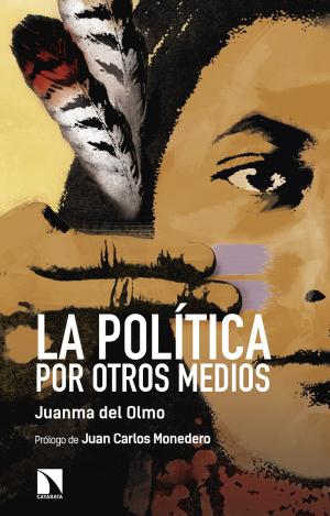 LA POLÍTICA POR OTROS MEDIOS