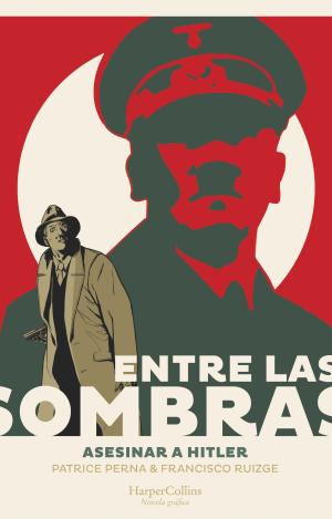 ENTRE LAS SOMBRAS. ASESINAR A HITLER