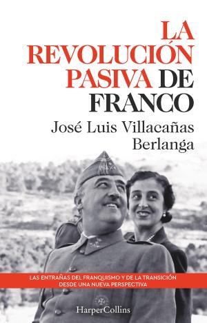 LA REVOLUCIÓN PASIVA DE FRANCO. LAS ENTRAÑAS DEL FRANQUISMO Y DE LA TRANSICIÓN