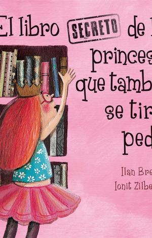 EL LIBRO SECRETO DE LAS PRINCESAS QUE TAMBIÉN SE TIRAN PEDOS