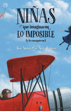 NIÑAS QUE IMAGINARON LO IMPOSIBLE (Y LO CONSIGUIERON)