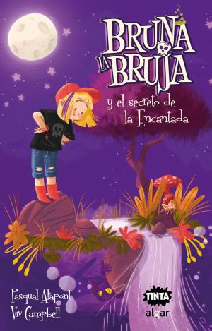 BRUNA LA BRUJA Y EL SECRETO DE LA ENCANTADA