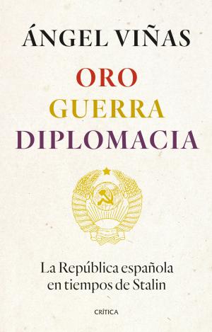 ORO, GUERRA, DIPLOMACIA