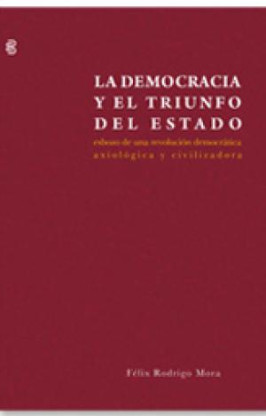 LA DEMOCRACIA Y EL TRIUNFO DEL ESTADO (2ªED)