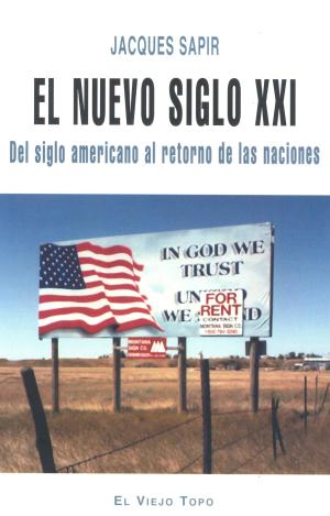 EL NUEVO SIGLO XXI. DEL SIGLO AMERICANO AL RETORNO DE LAS NACIONES (NOVEDAD 15-1