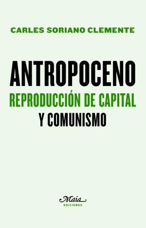 ANTROPOCENO. REPRODUCCIÓN DE CAPITAL Y COMUNISMO