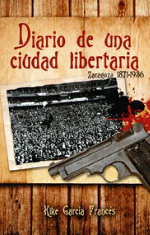 DIARIO DE UNA CIUDAD LIBERTARIA