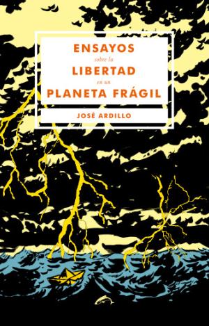 ENSAYOS SOBRE LA LIBERTAD EN UN PLANETA FRÁGIL