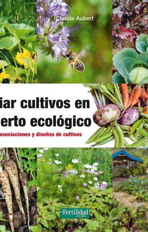 ASOCIAR CULTIVOS EN EL HUERTO ECOLOGICO