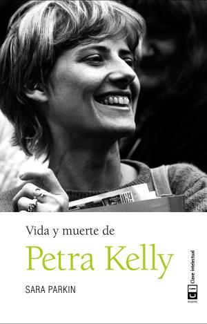 VIDA Y MUERTE DE PETRA KELLY