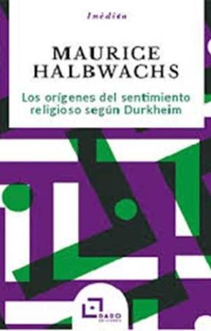 LOS ORÍGENES DEL SENTIMIENTO RELIGIOSO SEGÚN DURKHEIM