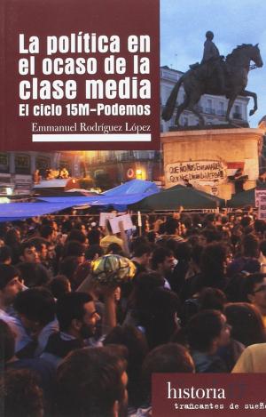 LA POLÍTICA EN EL OCASO DE LA CLASE MEDIA