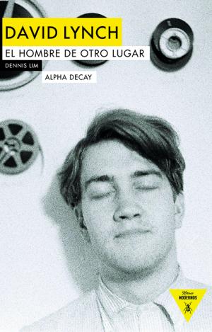 DAVID LYNCH EL HOMBRE DE OTRO LUGAR