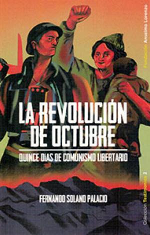 REVOLUCIÓN DE OCTUBRE. QUINCE DIAS DE COMUNISMO LIBERTARIO