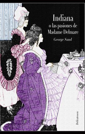 INDIANA, O LAS PASIONES DE MADAME DELMARE