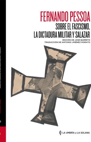 SOBRE EL FASCISMO, LA DICTADURA MILITAR Y SALAZAR