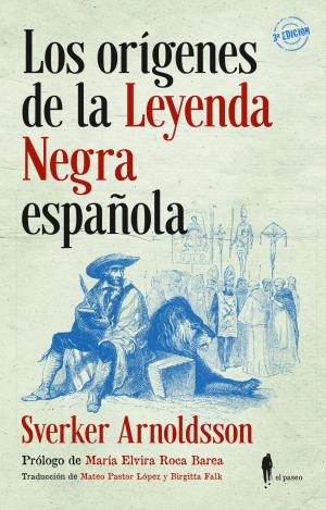 LOS ORÍGENES DE LA LEYENDA NEGRA ESPAÑOLA