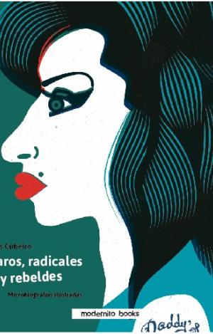 RAROS, RADICALES Y REBELDES