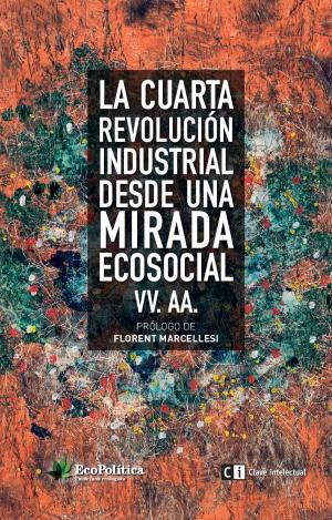 LA CUARTA REVOLUCIÓN INDUSTRIAL DESDE UNA MIRADA ECOSOCIAL