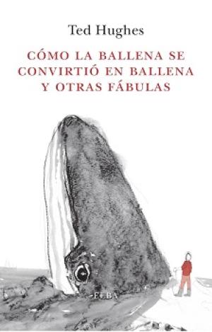 CÓMO LA BALLENA SE CONVIRTIÓ EN BALLENA Y OTRAS FÁBULAS