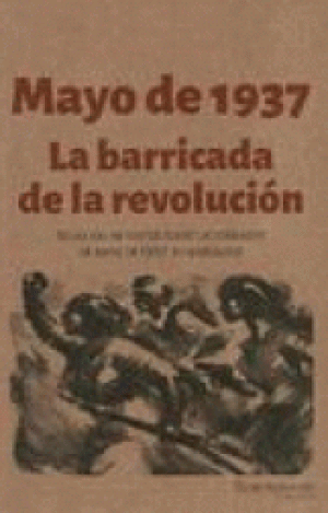 MAYO DE 1937. LA BARRICADA DE LA REVOLUCIÓN